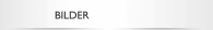 BILDER